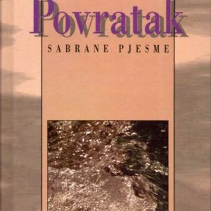 Povratak: sabrane pjesme
