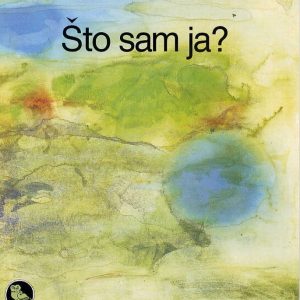 Sto sam ja?