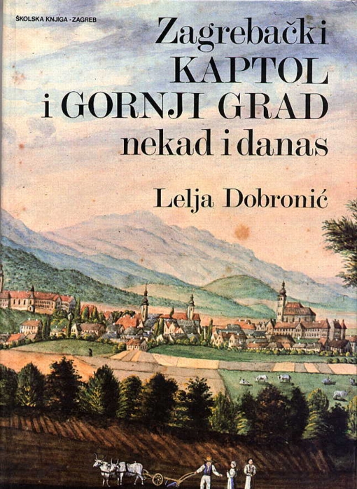 Zagrebacki Kaptol i gornji grad nekad i danas