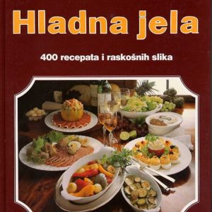 Velika Kuharica: Hladna Jela