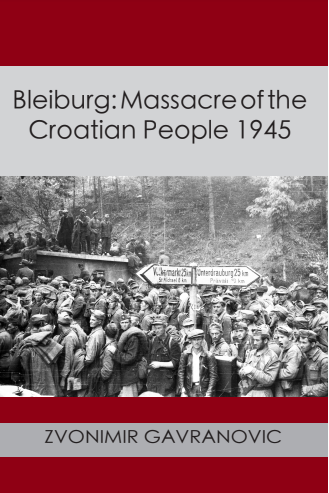 Bleiburg: Massacre of the Croatian People 1945