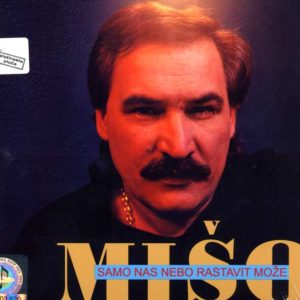 Mišo Kovač: Samo nas nebo rastavit može