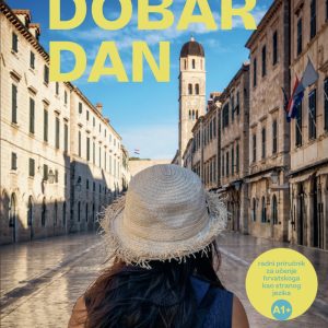 Dobar dan A1+ radni priručnik za učenje hrvatskoga kao stranog jezika