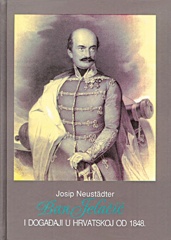Ban Jelačić i događaji u Hrvatskoj od 1848. - 1. svezak